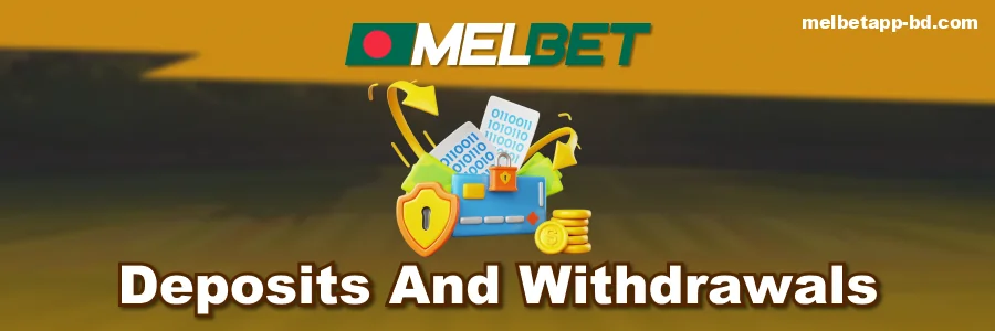 Deposit and Withdrawal Methods in Melbet BD
